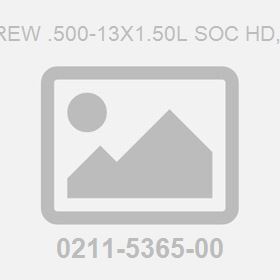 Screw .500-13X1.50L Soc Hd, Ca